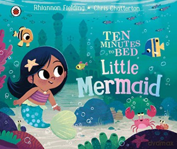 Ten Minutes to Bed: Little Mermaid - Rhiannon Fielding [KSIĄŻKA]