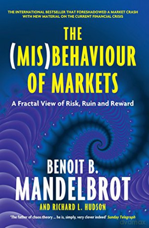 The (Mis)Behaviour of Markets: A Fractal View of Risk, Ruin and Reward - Benoit B. Mandelbrot [KSIĄŻKA]