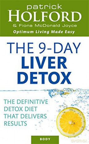 The 9-Day Liver Detox: The definitive detox diet that delivers results - Patrick Holford BSc DipION FBANT [KSIĄŻKA]