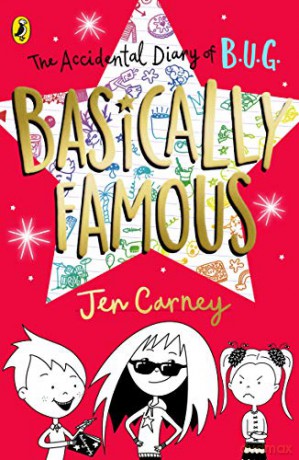 The Accidental Diary of B.U.G.: Basically Famous (The Accidental Diary of B.U.G., 2) - Jen Carney [KSIĄŻKA]
