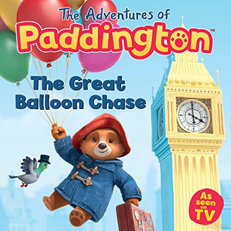 The Adventures of Paddington: The Great Balloon Chase: Read this brilliant, funny children's book from the TV tie-in series of Paddington! (Paddington TV) - HarperCollins Children's Books [KSIĄŻKA]