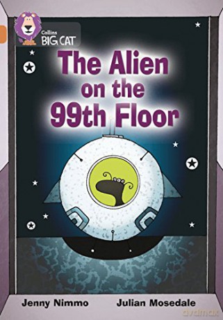 The Alien on the 99th Floor: Band 12/Copper (Collins Big Cat) - Jenny Nimmo [KSIĄŻKA]