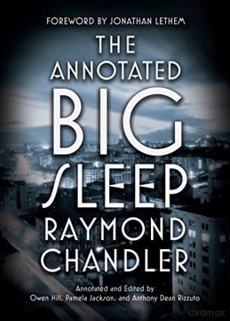 The Annotated Big Sleep: Chandler Raymond - Raymond Chandler [KSIĄŻKA]