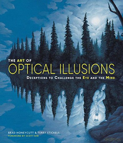 The Art of Optical Illusions: Deceptions to Challenge the Eye and the Mind - Terry Stickels [KSIĄŻKA]