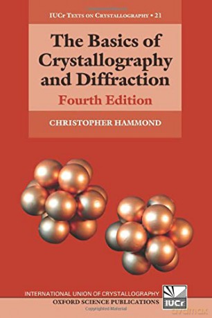 The Basics of Crystallography and Diffraction: Fourth Edition (International Union of Crystallography Texts on Crystallography) - Christopher Hammond [KSIĄŻKA]