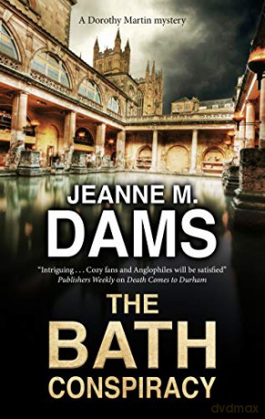 The Bath Conspiracy: 24 (A Dorothy Martin Mystery) - Jeanne M. Dams [KSIĄŻKA]