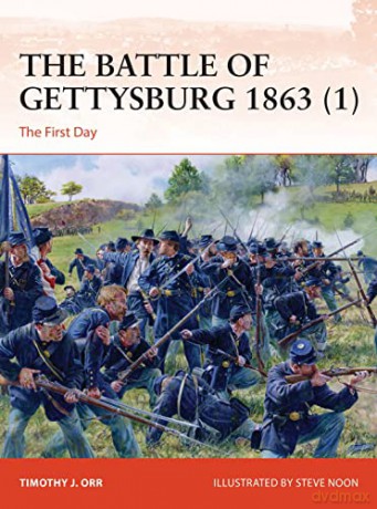The Battle of Gettysburg 1863 (1): The First Day (Campaign) - Timothy J. Orr [KSIĄŻKA]