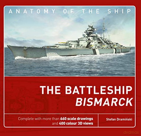 The Battleship Bismarck (Anatomy of The Ship) - Stefan Draminski [KSIĄŻKA]
