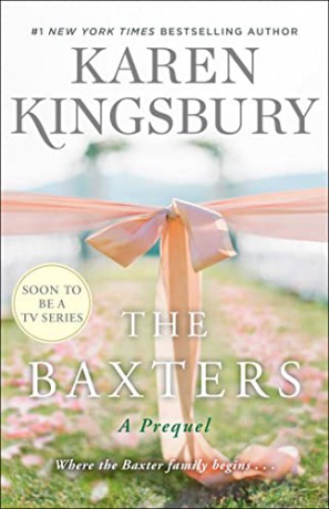 The Baxters: A Prequel (Baxter Family) - Karen Kingsbury [KSIĄŻKA]