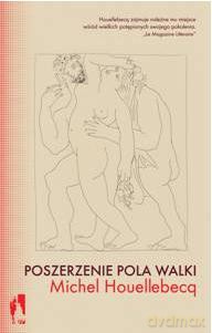 Poszerzenie Pola Walki - Michel Houellebecq [KSIĄŻKA]