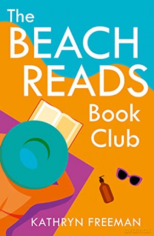 The Beach Reads Book Club: The most heartwarming and feel good summer holiday read of 2021!: Book 5 (The Kathryn Freeman Romcom Collection) - Kathryn Freeman [KSIĄŻKA]