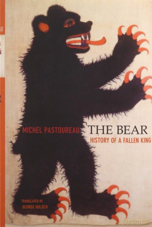 The Bear: History of a Fallen King - Michel Pastoureau [KSIĄŻKA]