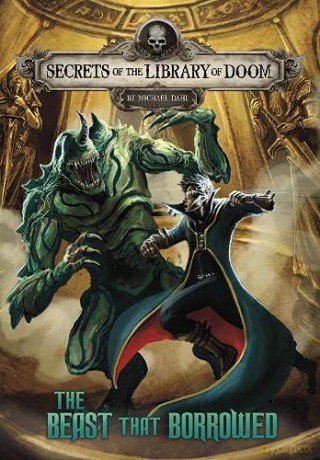 The Beast that Borrowed (Secrets of the Library of Doom) - Michael Dahl [KSIĄŻKA]