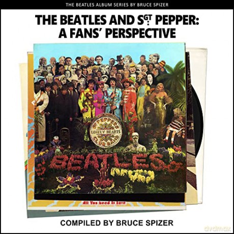 The Beatles and Sgt Pepper, a Fan's Perspective (The Beatles Album) - Bruce Spizer [KSIĄŻKA]