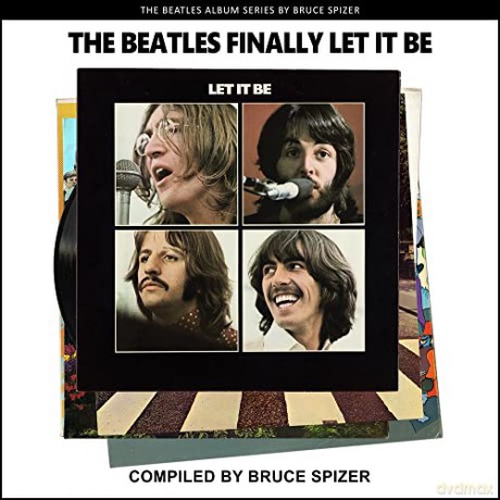 The Beatles Finally Let It Be (The Beatles Album) - Bruce Spizer [KSIĄŻKA]