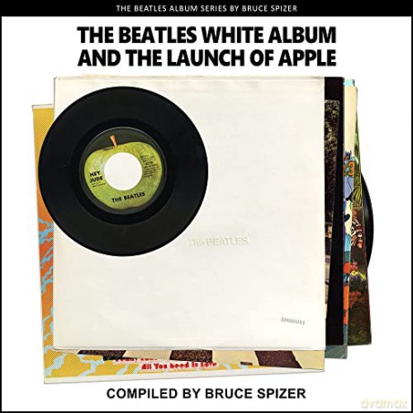 The Beatles White Album and the Launch of Apple (The Beatles Album) - Bruce Spizer [KSIĄŻKA]
