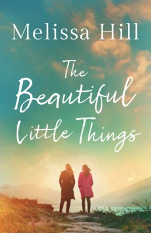 The Beautiful Little Things - Melissa Hill [KSIĄŻKA]