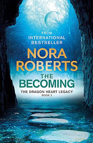 The Becoming: The Dragon Heart Legacy Book 2 - Nora Roberts [KSIĄŻKA]