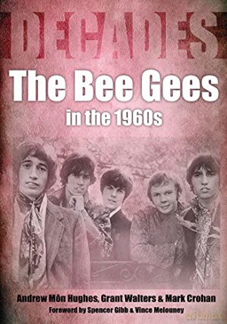The Bee Gees In The 1960s (Decades) - Andrew Môn Hughes [KSIĄŻKA]