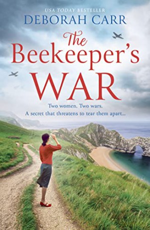 The Beekeeper's War: The most compelling and emotional historical fiction novel of 2022 spanning both WW1 and WW2 - Deborah Carr [KSIĄŻKA]
