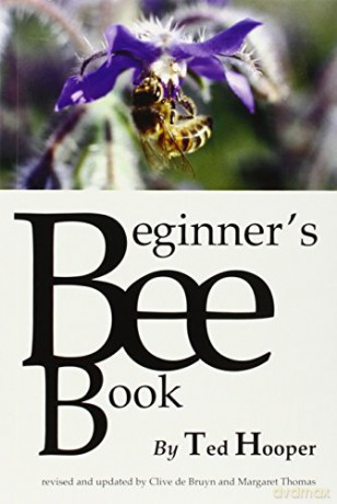 The Beginner's Bee Book - Ted Hooper [KSIĄŻKA]