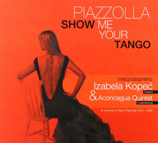 Kopeć Izabela Aconcagua Quintet: Piazzolla Show Me Your Tango (digipack) [CD]