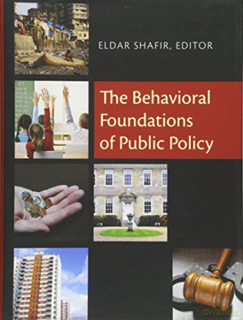 The Behavioral Foundations of Public Policy - Eldar Shafir [KSIĄŻKA]