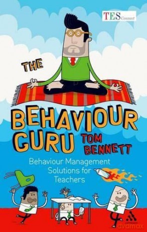 The Behaviour Guru: Behaviour Management Solutions for Teachers - Tom Bennett [KSIĄŻKA]