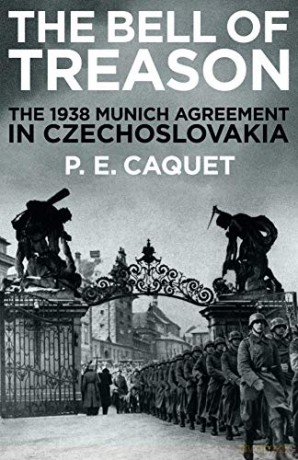 The Bell of Treason: The 1938 Munich Agreement in Czechoslovakia - P.E. Caquet [KSIĄŻKA]