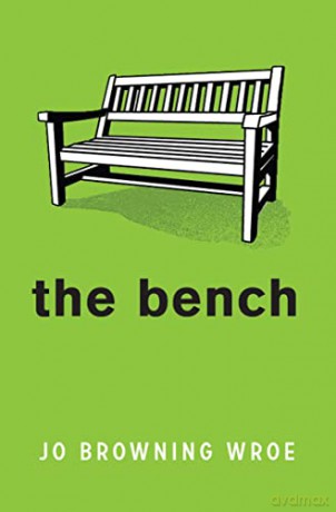 The Bench - Jo Browning Wroe [KSIĄŻKA]