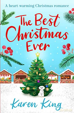 The Best Christmas Ever: a feel-good festive romance to warm your heart this Christmas - Karen King [KSIĄŻKA]