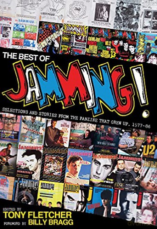 The Best of Jamming! Selections and Stories from the Fanzine That Grew Up, 1977-86 - Tony Fletcher (Editor) [KSIĄŻKA]