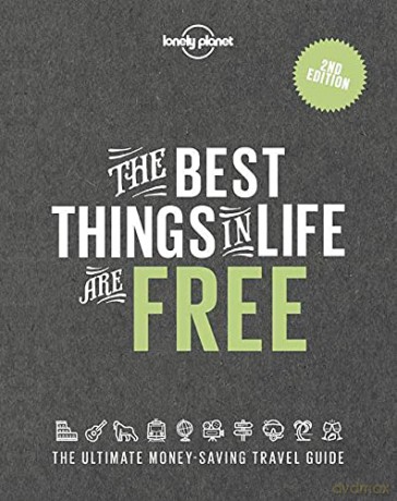 The Best Things in Life are Free: the ultimate money-saving travel guide (Lonely Planet) - Lonely Planet [KSIĄŻKA]