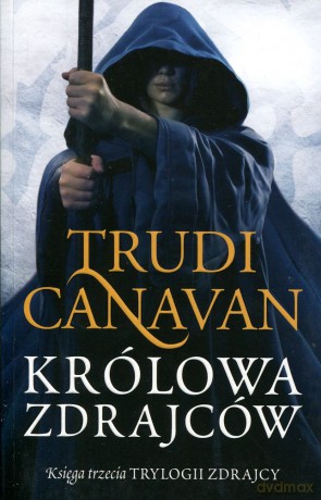 Królowa Zdrajców. Księga III Trylogii Zdrajcy - Trudi Canavan  [KSIĄŻKA]