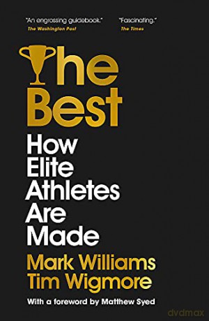 The Best: How Elite Athletes Are Made - A. Mark Williams [KSIĄŻKA]