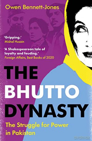 The Bhutto Dynasty: The Struggle for Power in Pakistan - Owen Bennett-Jones [KSIĄŻKA]