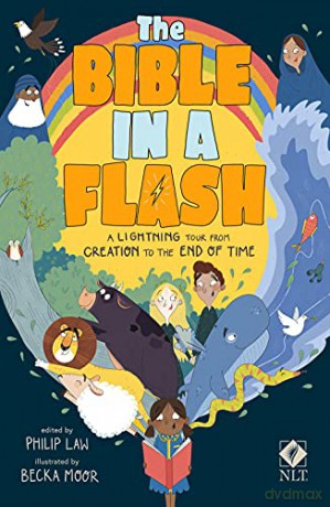 The Bible in a Flash: A Lightning Tour from Creation to the End of Time - Philip Law [KSIĄŻKA]