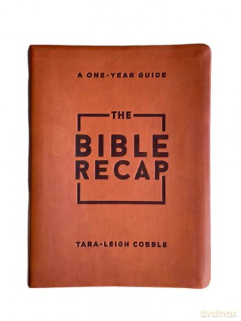 The Bible Recap Deluxe Edition: A One-Year Guide to Reading and Understanding the Entire Bible - Tara-Leigh Cobble [KSIĄŻKA]
