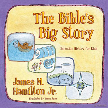 The Bible's Big Story: Salvation History for Kids - James M. Hamilton Jr. [KSIĄŻKA]