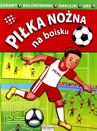 Piłka nożna. Na boisku [KSIĄŻKA]