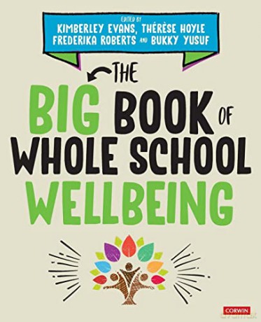 The Big Book of Whole School Wellbeing (Corwin Ltd) - Kimberley Evans [KSIĄŻKA]