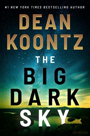 The Big Dark Sky - Dean Koontz [KSIĄŻKA]