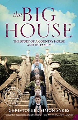 The Big House: The Story of a Country House and its Family - Christopher Simon Sykes [KSIĄŻKA]