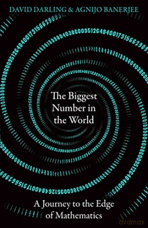 The Biggest Number in the World: A Journey to the Edge of Mathematics - David Darling [KSIĄŻKA]