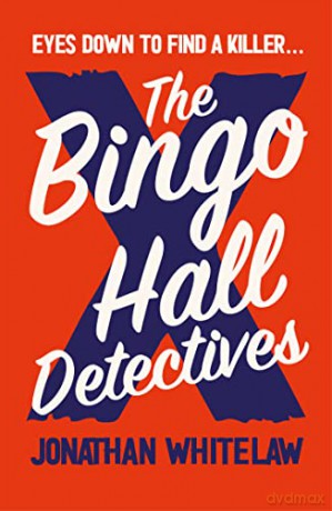 The Bingo Hall Detectives: Read the hilarious new cosy crime novel for summer 2022 - Jonathan Whitelaw [KSIĄŻKA]