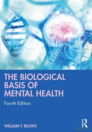 The Biological Basis of Mental Health - William T. Blows [KSIĄŻKA]