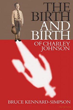 The Birth and Birth of Charley Johnson - Bruce Kennard-Simpson [KSIĄŻKA]