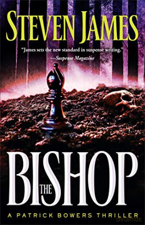 The Bishop (The Patrick Bowers Files, Book 4): A Patrick Bowers Thriller (The Bowers Files) - Steven James [KSIĄŻKA]