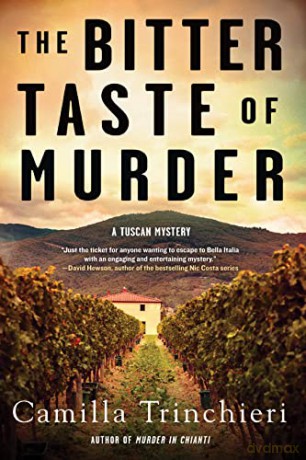 The Bitter Taste of Murder (A Tuscan Mystery) - Camilla Trinchieri [KSIĄŻKA]