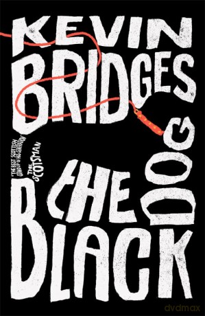 The Black Dog: The brilliant debut novel from one of Britain's most-loved comedians - Kevin Bridges [KSIĄŻKA]
